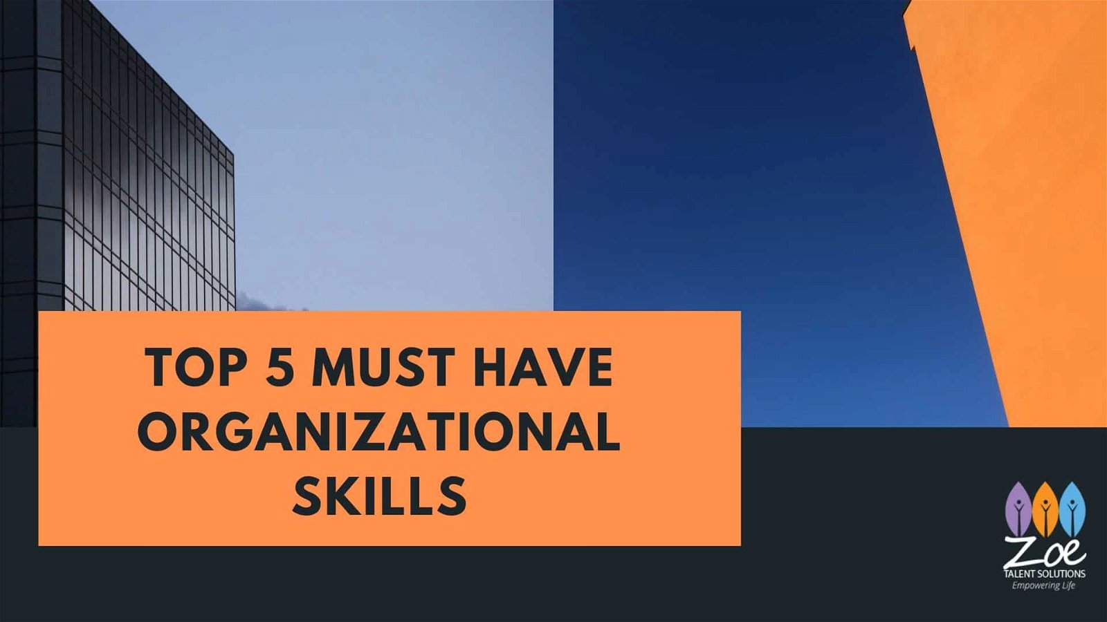 Top 5 Must Have Organizational Skills