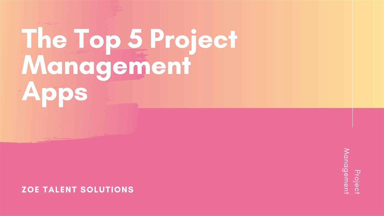 The Top 5 Project Management Apps - Zoe Talent Solutions