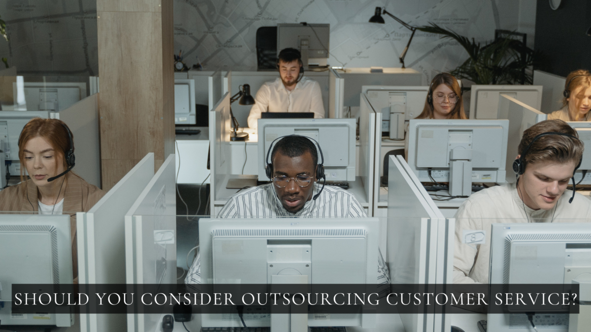 Should You Consider Outsourcing Customer Service