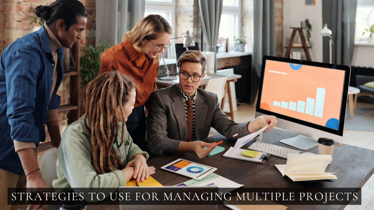 Strategies to Use for Managing Multiple Projects
